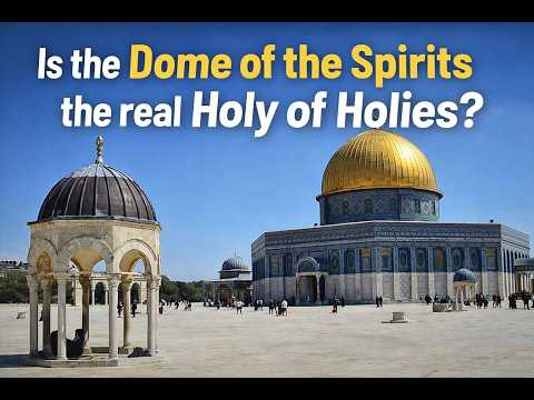 Is the Dome of Spirits the True Location of the Holy of Holies?